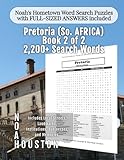 Noah's Hometown Word Search Puzzles with FULL-SIZED ANSWERS included PRETORIA (SO. AFRICA), BOOK 2 OF 2: Includes Local Streets, Landmarks, ... (South Africa - City Puzzles - Alphabetical)