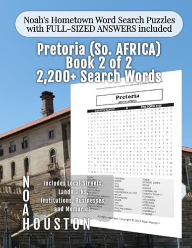 Noah's Hometown Word Search Puzzles with FULL-SIZED ANSWERS included PRETORIA (SO. AFRICA), BOOK 2 OF 2: Includes Local Streets, Landmarks, ... (South Africa - City Puzzles - Alphabetical)