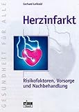 Herzinfarkt: Risikofaktoren, Vorsorge und Nachbehandlung - Gerhard Leibold 