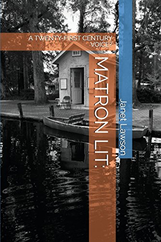 MATRON LIT:: A TWENTY-FIRST CENTURY VOICE?