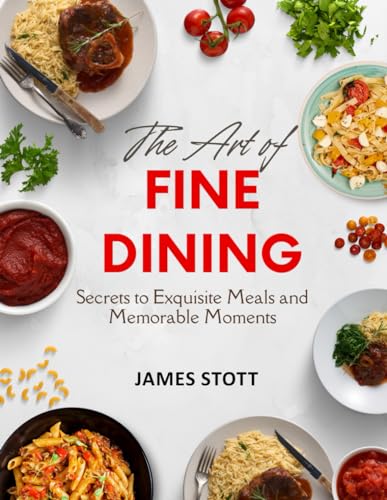 Fine Dining Secrets and Recipes