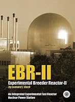Experimental Breeder Reactor Ii (Ebr Ii): An Integrated Experimental Fast Reactor Nuclear Power Station 0894480421 Book Cover