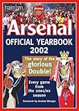 Arsenal Official Yearbook 2002: The Ultimate Review of the 2001 Season