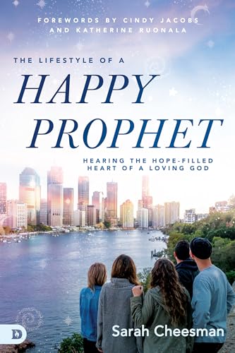 The Lifestyle Of A Happy Prophet: Hearing The Hope-Filled Heart Of A Loving God
