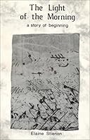 Light of the Morning: A Story of Beginning 0929328000 Book Cover