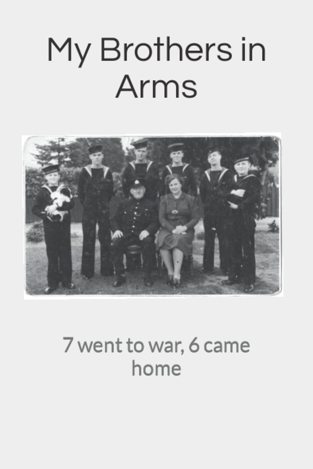 Brothers in arms: 7 went to war, 6 came home