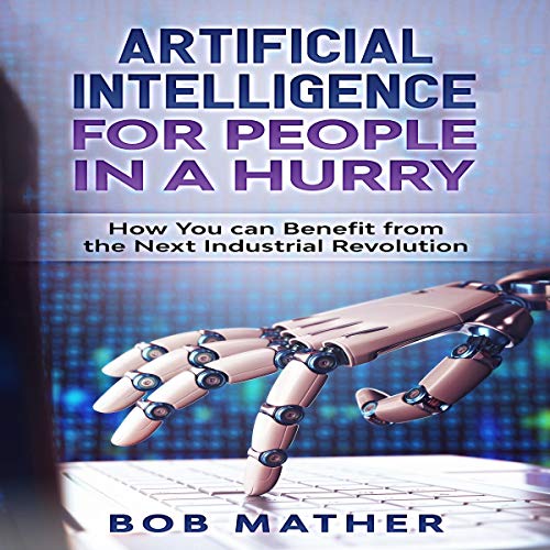 Artificial Intelligence for People in a Hurry by Bob Mather episode artwork