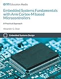 Embedded Systems Fundamentals with ARM Cortex-M based Microcontrollers: A Practical Approach