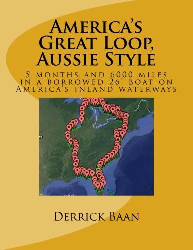 America's Great Loop, Aussie Style: 5 months and 6000 miles in a 26' boat on America's inland waterways