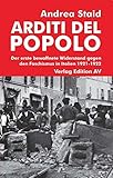 Arditi del popolo: Der erste bewaffnete Widerstand gegen den Faschismus in Italien 1921-1922