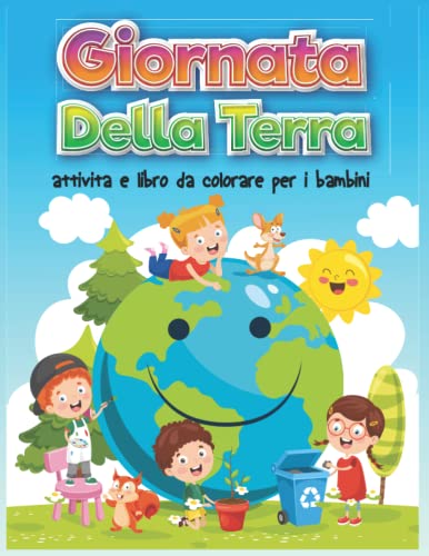 Giornata della Terra attività e libro da colorare per i bambini: Disegni da colorare, labirinti, sfide da colorare, ricerca di parole per la Giornata della Terra, attività per bambini da colorare