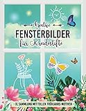  Kreative Fensterbilder für Kreidestifte • XL-Sammlung mit tollen Frühjahrsmotiven: vielfältige Fenstervorlagen inklusive Oster-Motiven