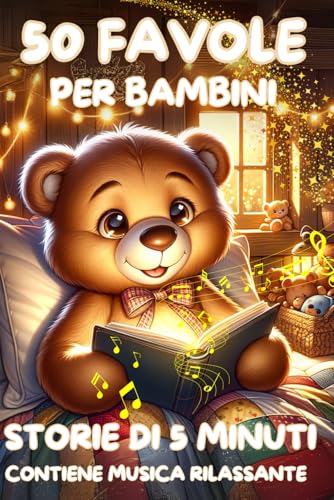 Storie di 5 Minuti 50 Favole per Bambini 0-3 anni: Brevi storie della Buonanotte con immagini dolcissime a colori