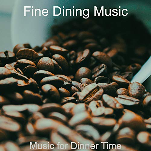 Music for Dinner Time Fine Dining Music Digital Music