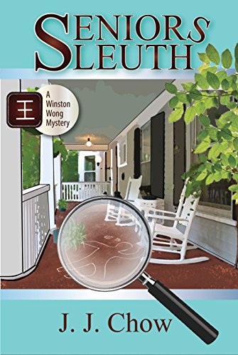 Seniors Sleuth (Winston Wong Cozy Mystery Book 1)