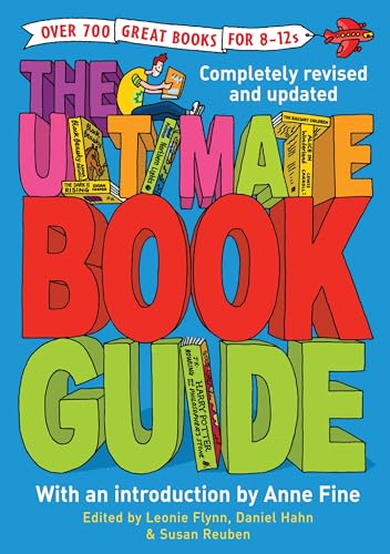 The Ultimate Book Guide: Over 700 Great Books for 8-12s (Ultimate Book Guides)