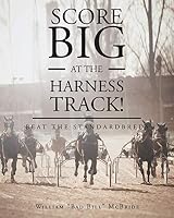 Score Big at the Harness Track! 1681390760 Book Cover