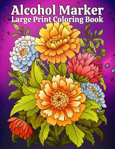 Large Print Alcohol Marker Coloring Book: An Adult Coloring Book with Easy, and Relaxing Coloring Pages