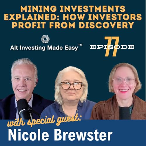 E77: Mining Investments Explained - How Investors Profit from Discovery