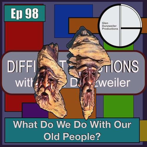 Difficult Questions: What Do We Do With Our Old People?