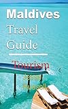 Maldives Travel Guide: Tourism