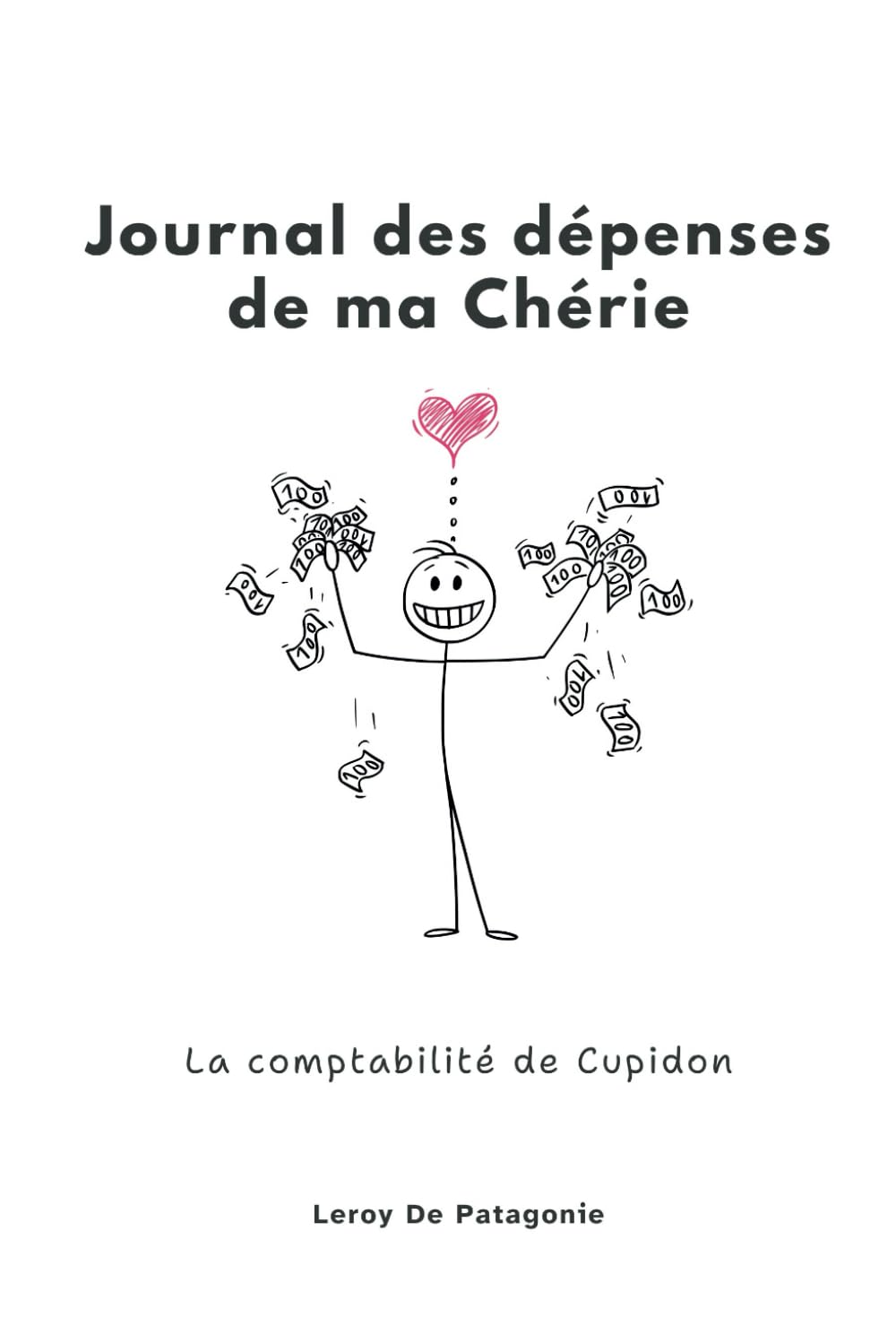 Journal des dépenses de ma Chérie: La comptabilité de Cupidon