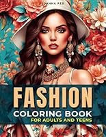 Fashion Coloring Book for Adults and Teens: Stylish Outfits to Color for Adult Women and Teen Girls, Coloring Pages for Relaxation and Stress Relief B0D2C94857 Book Cover