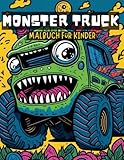 Monster Truck Malbuch: 40 lustige Monstertrucks-Malvorlagen für Kinder im Alter von 4 bis 8 Jahren