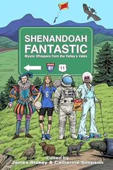 Paperback Shenandoah Fantastic: Mystic Whispers from the Valley's Vales Book
