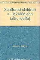 Scattered children =: [ÄaÌ?n con laÌ£c loaÌ?i] B0006PFUB8 Book Cover