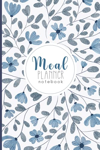 Meal Planner Notebook: Weekly Meal Planner. Food Planner With Grocery Shopping List And Grocery Expense Tracker.