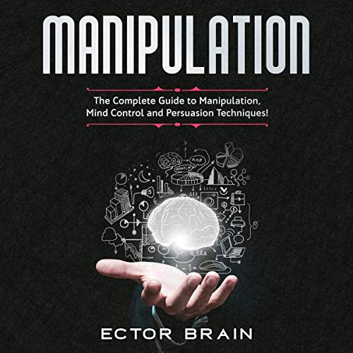 Manipulation Proven Manipulation Techniques to Influence People with Meditation