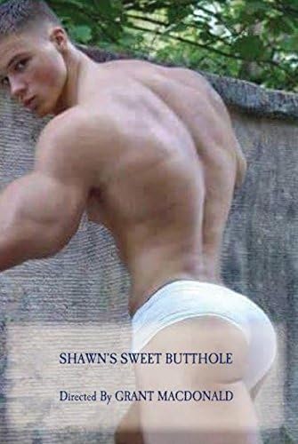 Shawn's Sweet Butthole