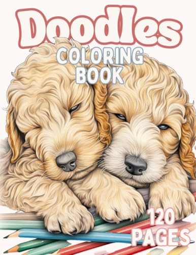 Labradoodle Love: Doodle Dog Coloring Book For All Ages: Ultimate Puppy Coloring Book For Labradoodle Dog Lovers And Enthusiasts