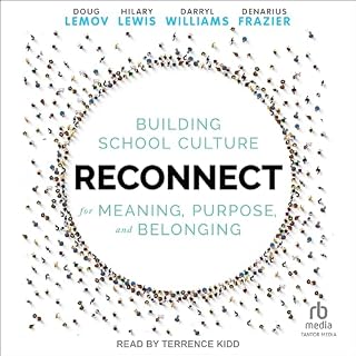 Reconnect: Building School Culture for Meaning, Purpose, and Belonging