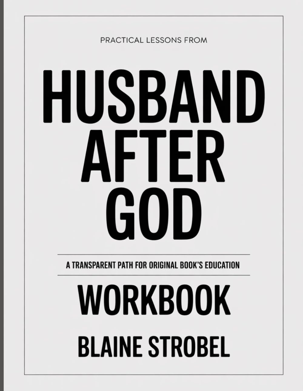 PRACTICAL LESSONS FROM HUSBAND AFTER GOD: A TRANSPARENT PATH FOR ORIGINAL BOOK’S EDUCATION