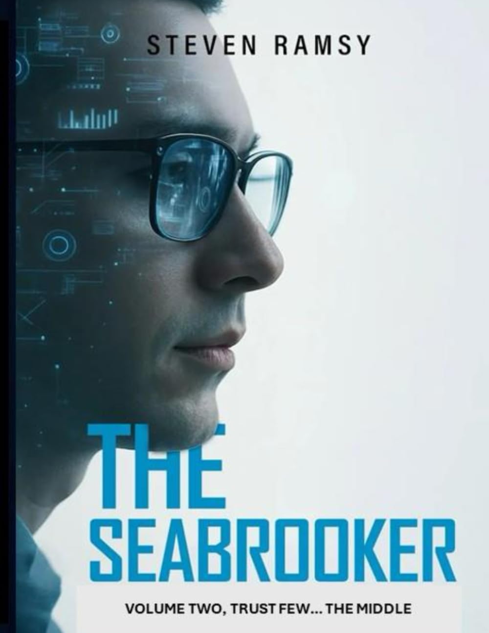 The Seabrooker... Volume Two: Trust few… the Middle. (The Seabrooker... Tetralogy 4-Volume Set)