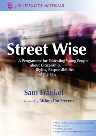 Street Wise: A Programme for Educating Young People about Citizenship, Rights, Responsibilities and the Law-Wow! eBook