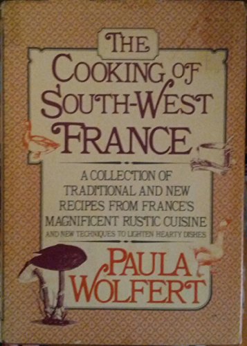The Cooking of Southwest France: A Collection of Traditional and