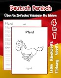 Deutsch Persisch Üben Sie Einfaches Vokabular Mit Bildern: Verbessern Deutsch Persisch basis Tiervokabular a1 a2 b1 b2 c1 c2 Buch für Kinder ... Vokabular für Anfänger) (German Edition)