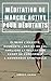 MÉDITATION DE MARCHE ACTIVE POUR DÉBUTANTS : ÉLIMINE L'ANXIÉTÉ, AUGMENTE L'ESTIME DE SOI, AMÉLIORE LA RELAXATION AVANT DE S'ENDORMIR, L'ABONDANCE SPIRITUELLE
