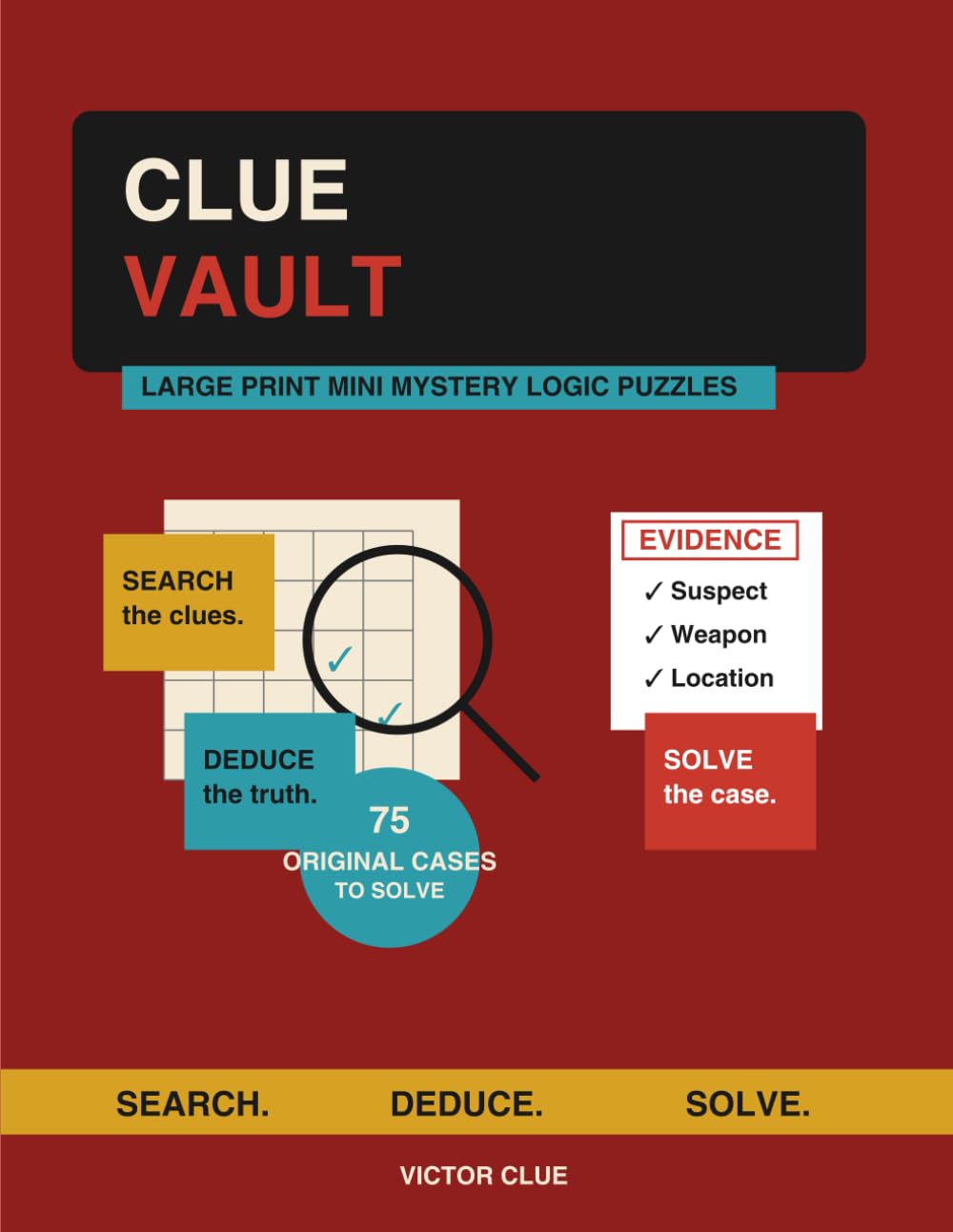 Clue Vault: The Midnight Case Files: 75 Print Mystery Logic Puzzles to Search the Grid, Test the Clues, and Catch the Culprit