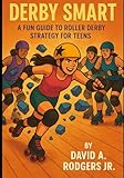 derby town crossword  Derby Smart: A Fun Guide to Roller Derby Strategy for Teens