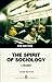 The Spirit of Sociology: A Reader (Penguin Academics)