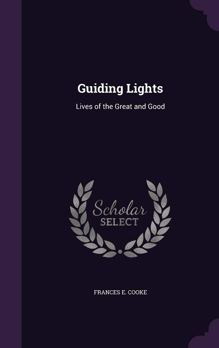 Guiding Lights: Lives of the Great and Good