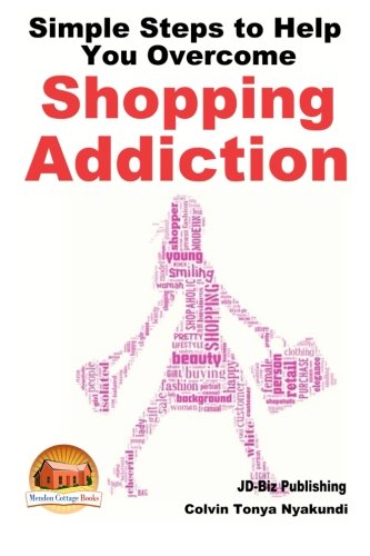 CREATESPACE Simple Steps to Help You Overcome Shopping Addiction