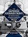 The Imperial German Navy of World War I: A Comprehensive Photographic Study of the Kaiser's Naval Forces: Vol.1: Warships
