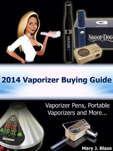 Vaporizer Pens: 2014 Vaporizer Buying Guide