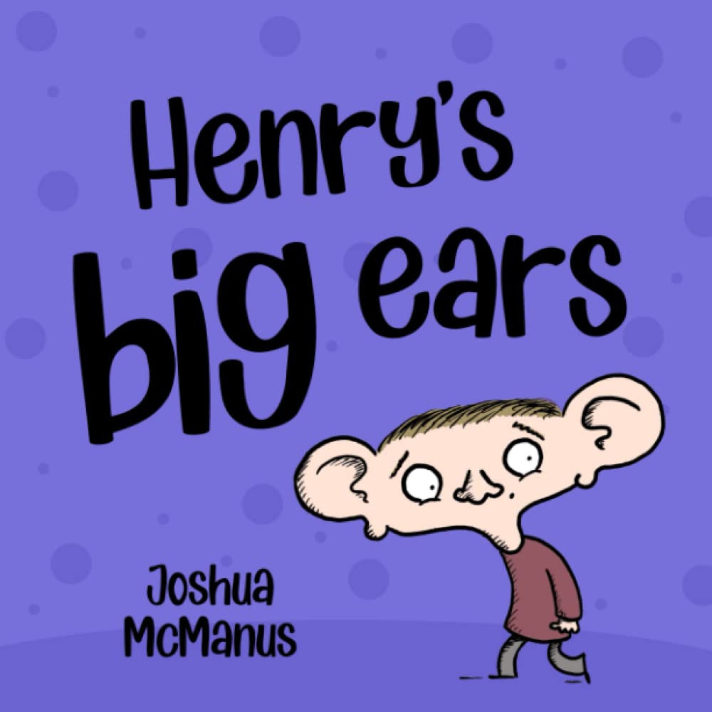 Henry’s Big Ears (Childrens Books): childrens books 2-7 (Giggle-tastic stories)