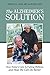 The Alzheimer's Solution: How Today's Care Is Failing Millions and How We Can Do Better